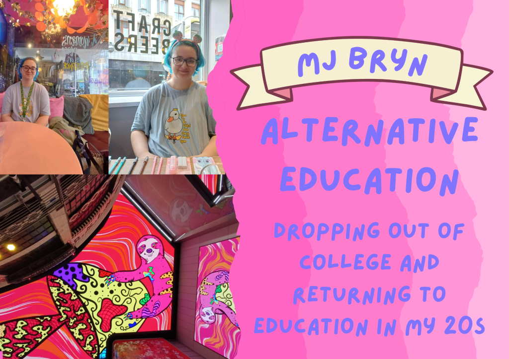 Alternative education, dropping out of college and returning to education in my&nbsp;20s